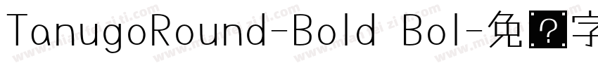 TanugoRound-Bold Bol字体转换